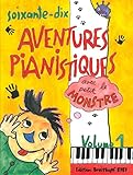 70 Aventures Pianistiques avec le Petit Monstre 1 Piano by