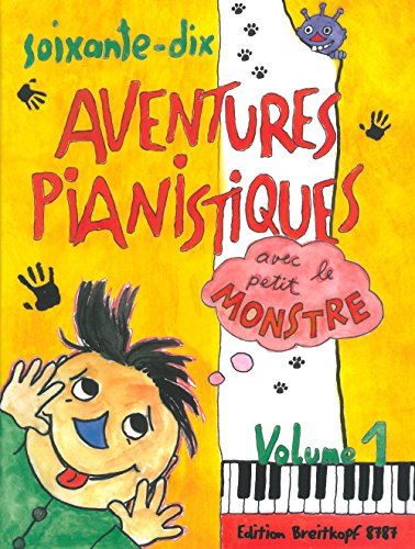 70 Aventures Pianistiques avec le Petit Monstre 1 Piano by Unknown. (Sheet music)