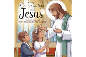 First Communion Gifts: Conversations with Jesus: Learning About First Communion Book For Children