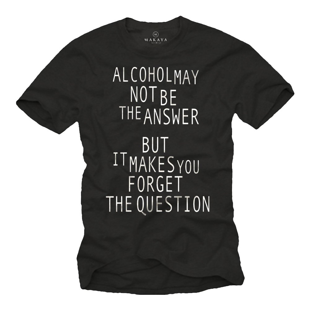 Makaya Funny S T Shirt Party Slogan Alcohol May Not Be The Answer