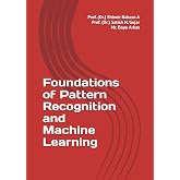 Foundations of Pattern Recognition and Machine Learning