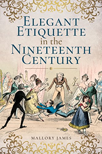 Download Elegant Etiquette in the Nineteenth Century Download Elegant Etiquette in the Nineteenth Century