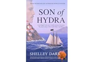 Son of Hydra: A Historical Novel of Love, Exile, Redemption, and Australia��s First Greek Convict