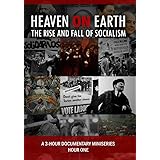 Heaven on Earth: The Rise and Fall of Socialism - HOUR ONE