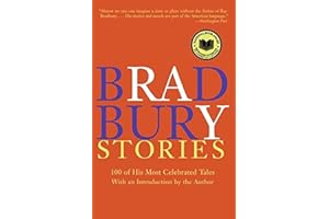 Bradbury Stories: 100 of His Most Celebrated Tales