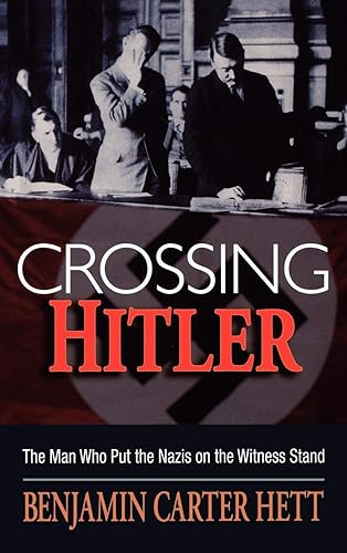 Download Crossing Hitler: The man who put the Nazis on the witness stand PDF