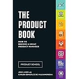 The Product Book: How to Become a Great Product Manager