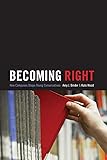 Becoming Right: How Campuses Shape Young Conservatives (Princeton Studies in Cultural Sociology)