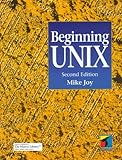 Beginning Unix (Tutorial Guides in Computing and Information Systems) by 