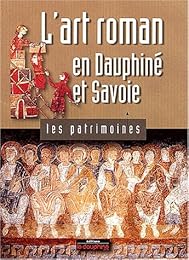 L' art roman en Dauphiné et Savoie