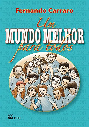 Download Um Mundo Melhor Para Todos Pdf Fernando Carraro Smearlinfoldles