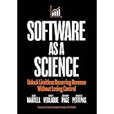Software as a Science: Unlock Limitless Recurring Revenue Without Losing Control