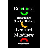 Emotional: How Feelings Shape Our Thinking