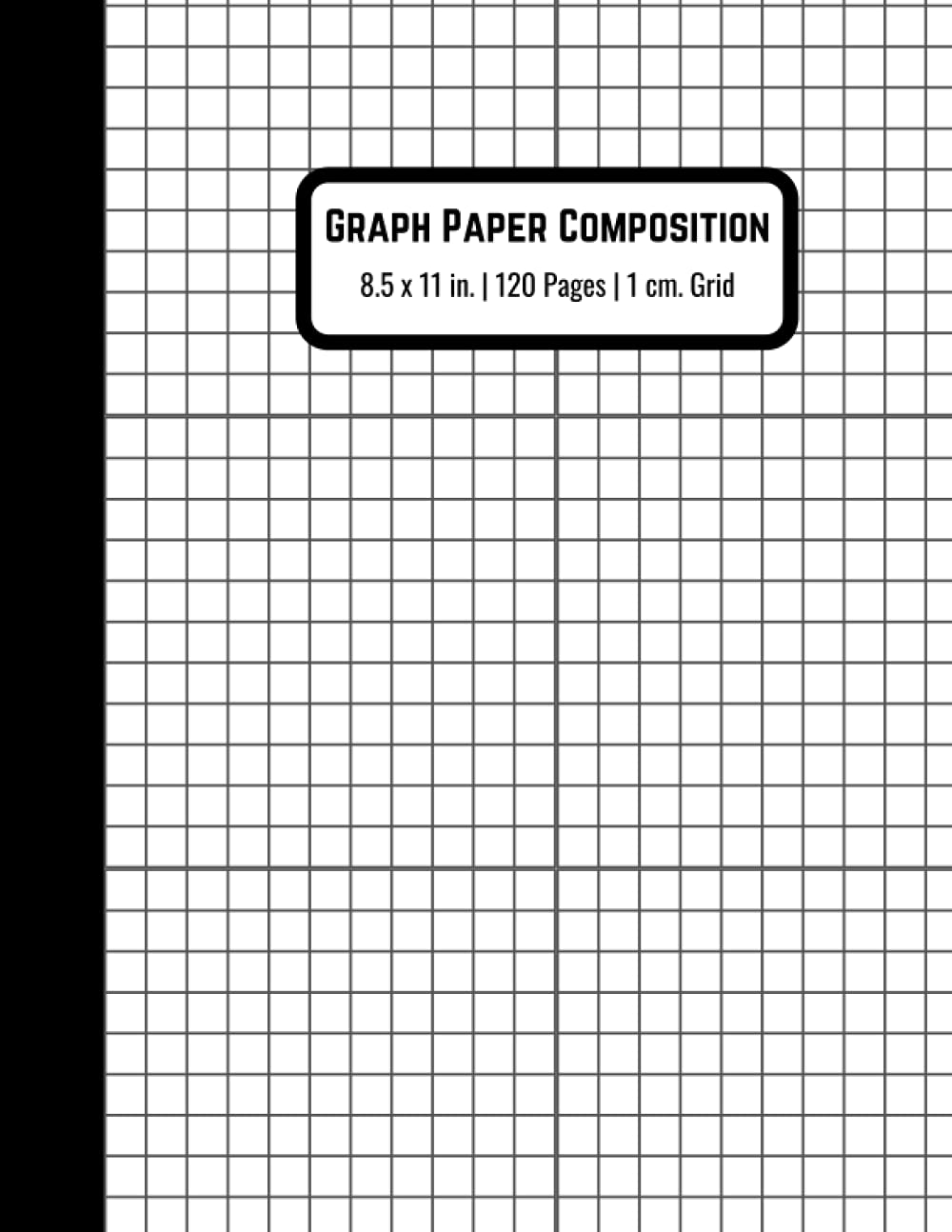 1 cm Graph Paper Composition Notebook: Quad Ruled