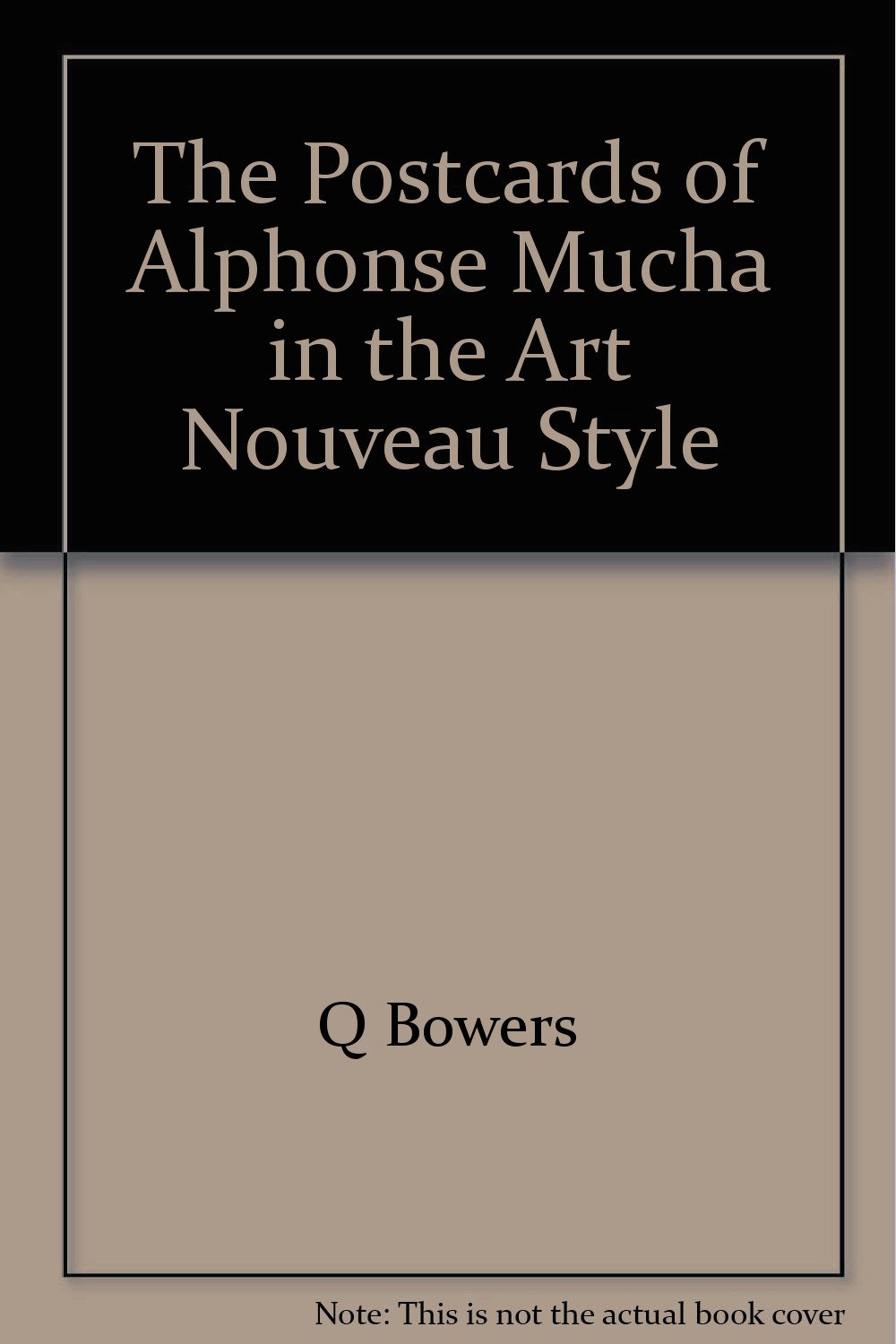 The Postcards Of Alphonse Mucha In The Art Nouveau Style Q Bowers 9780091157210 Amazon Com Books
