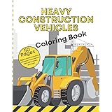 Heavy Construction Vehicles Coloring Book: Heavy Equipment On Site - Excavator, Crane, Dumper Trucks, Bulldozer, Tractor, Tru