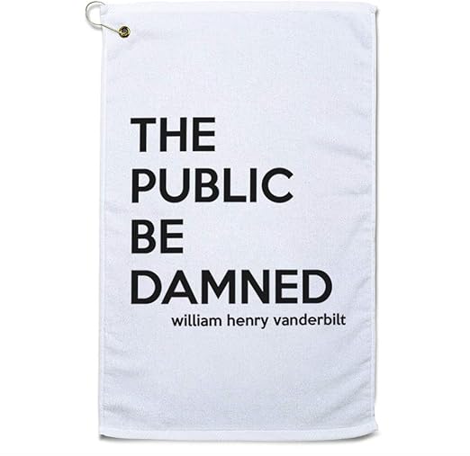 Style In Print Golf Towel Famous Quote The Public Be