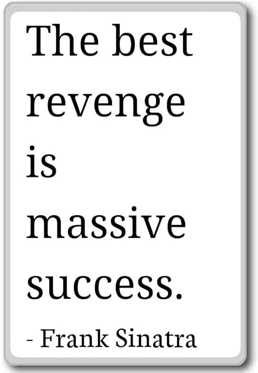 La mejor venganza es Massive éxito. - Frank Sinatra citas imán ...
