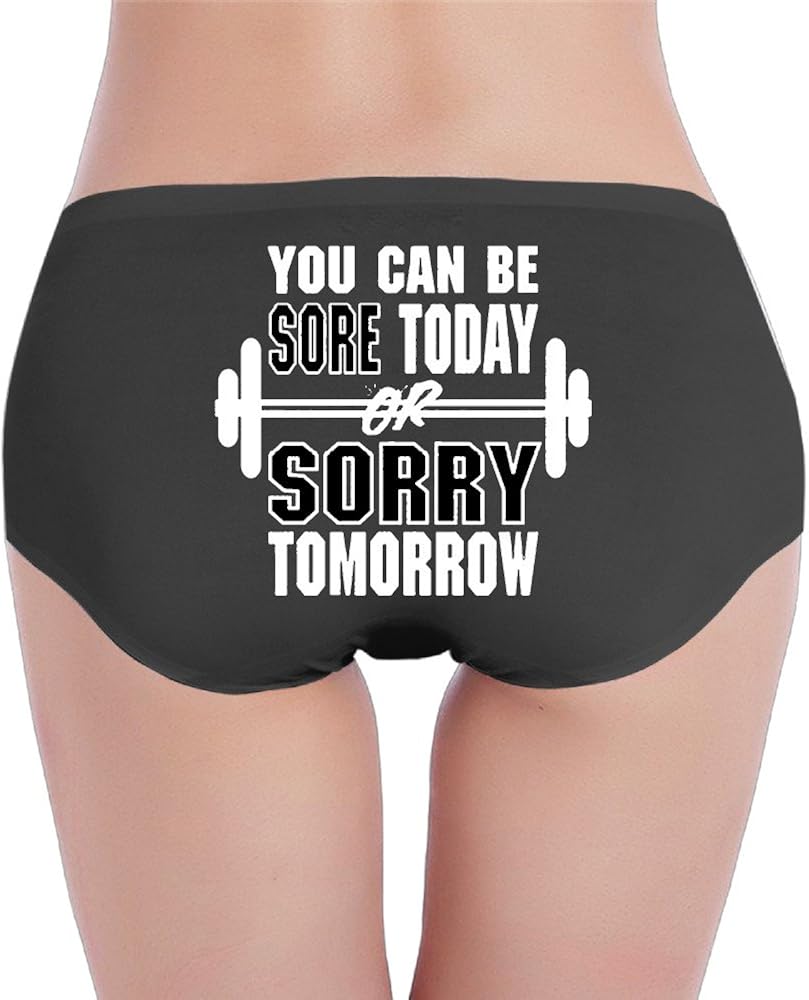 You Can Be Sore Today Or Sorry Tomorrow Underwear Hipsters Panties