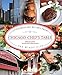 Chicago Chef's Table: Extraordinary Recipes From The Windy City