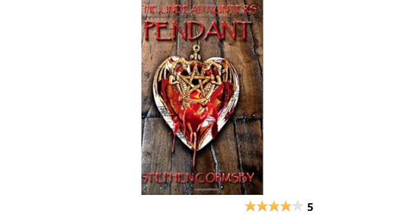 Pendant The Undead Hunters Book One Volume 1 Ormsby Stephen C 9780615794204 Amazon Com Books