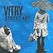 Vitry vit le street art by 