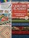 Quilter's Academy Vol. 1 - Freshman Year: A Skill-Building Course in Quiltmaking by Harriet Hargrave, Carrie Hargrave