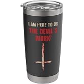 Funny Satan and Devil Shirt I Am Here To Do The Devil's Work Stainless Steel Insulated Tumbler