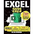 Excel 2023: The Must-Have Guide to Master Microsoft Excel | From Beginner to Pro in less than 7 Days | Step-by-step Formulas and Functions with Tutorials and Illustration