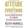Attitude is Everything Rev Ed: 10 Life-Changing Steps to Turning Attitude into Action