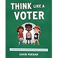 Think Like a Voter: A Kid's Guide to Shaping Our Country's Future (Adventures in Thinking)
