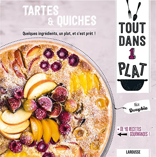 Tartes & Quiches : Assemblez, enfournez, puis dégustez ! 40 recettes gourmandes by 