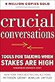 Crucial Conversations Tools for Talking When Stakes Are High, Second Edition