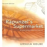 Rapunzel's Supermarket: All about Young Children and Their Art