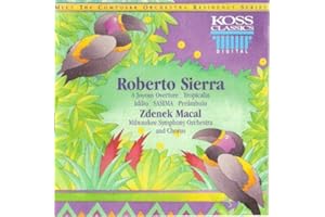 Roberto Sierra: Sasima / Joyous Overture / Tropicalia / Idilio / Preámbulo