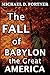 The FALL of Babylon the Great America: Revised (Bible Prophecy Revealed Book 3)