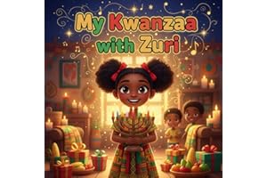 my Kwanzaa with Zuri book for kids : A Heartwarming African American Children’s Story About Unity, Family, Creativity, and th