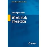 Whole Body Interaction (Human&ndash;Computer Interaction Series)