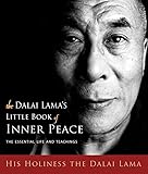 The Dalai Lama's Little Book of Inner Peace: The Essential Life and Teachings