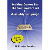 Making Games For The Commodore 64 In Assembly Language PAPERBACK