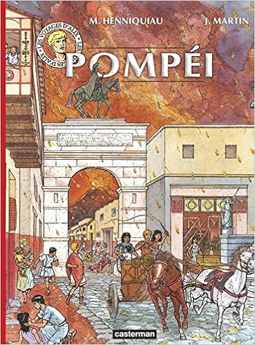 Les Voyages D Alix Pompei Amazon Fr Martin Jacques Henniquiau Marc Henin Vincent Deckers Anne Collectif Livres