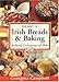 The Best Of Irish Breads & Baking: Traditional, Contemporary & Festive