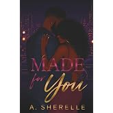 Made for You: A Fame &amp; Forever Romance