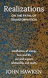 Realizations: On The Paths Of Transformation by John Hawken