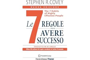 Le 7 regole per avere successo: The 7 Habits of Highly Effective People (Italian Edition)
