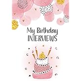 My Birthday Interviews: Birthday Interview Book for Girls from Age One to Eighteen – Birthday Keepsake Book for Girls and Meaningful Baby Shower Gift – 7 x 10 Color Interior