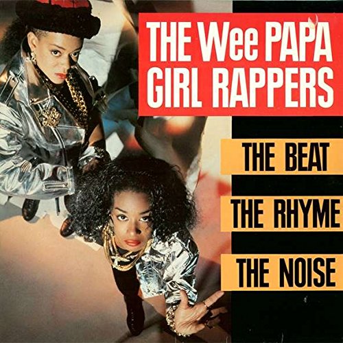 Wee Papa Girl Rappers - Wee Papa Girl Rappers - The Beat, The Rhyme, The Noise - Jive - 6.26901 - Zortam Music
