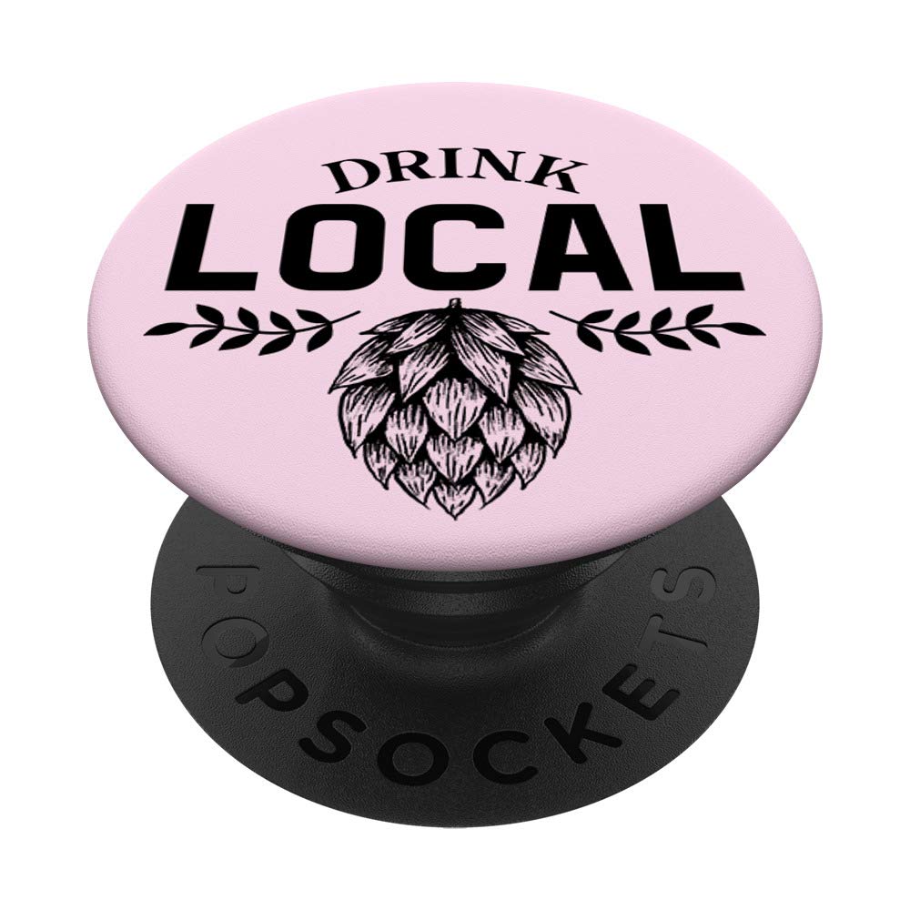 Support Local Drink Local Beer IPA Lover Hops Brewery PopSockets PopGrip: Swappable Grip for Phones & Tablets