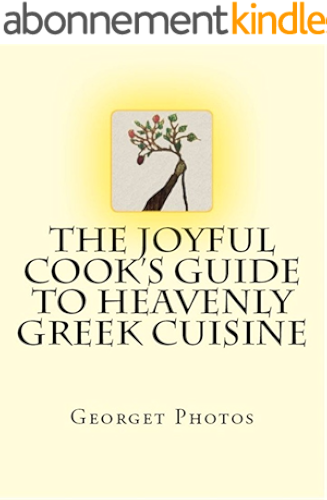 Download The Joyful Cook’s Guide To Heavenly Greek Cuisine (English Edition) PDF
