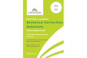 Solutions to GMAT Prep ® Sentence Correction Questions with GMAT Foundation Course and E- Books ( Volume 3 : Intermediate Lev